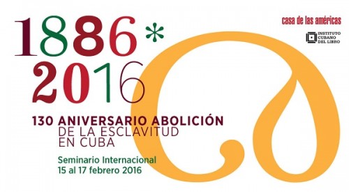 seminario internacional 130 aniversario de la abolición de la esclavitud en cuba